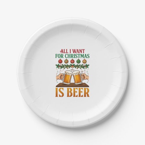 All Want Christmas Is Beer Toasting Mugs Ornaments Paper Plates
