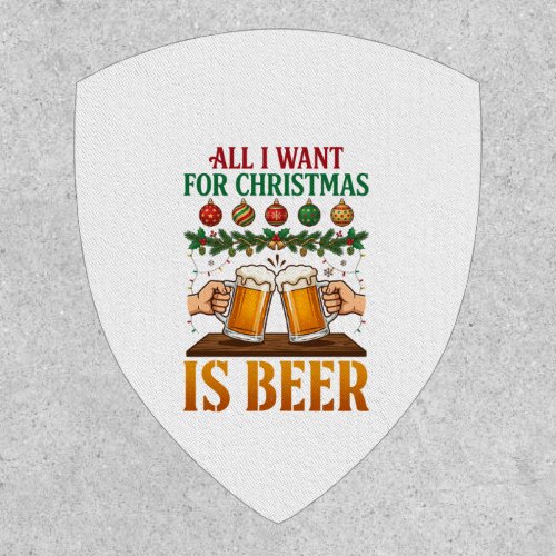 All Want Christmas Is Beer Toasting Mugs Ornaments Patch