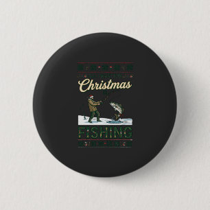 All Want Christmas Is Fishing Fisherman Fish Snowf Button