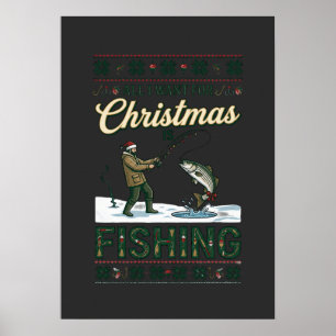 All Want Christmas Is Fishing Fisherman Fish Snowf Poster
