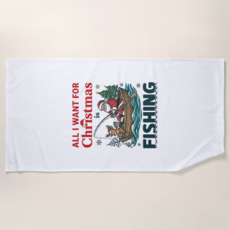 All Want Christmas Is Fishing Santa Reindeer Boat Beach Towel
