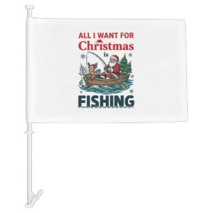 All Want Christmas Is Fishing Santa Reindeer Boat Car Flag