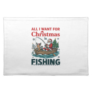 All Want Christmas Is Fishing Santa Reindeer Boat Cloth Placemat