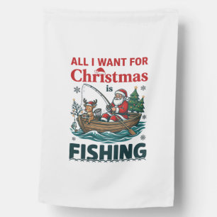 All Want Christmas Is Fishing Santa Reindeer Boat House Flag