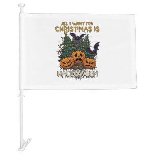 All Want Christmas Is Halloween Pumpkins Trees Bat Car Flag