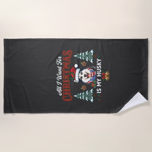 All Want Christmas Is Husky Dog Santa Hat Beach Towel