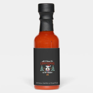 All Want Christmas Is Husky Dog Santa Hat Hot Sauces