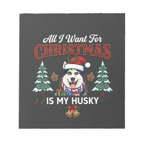 All Want Christmas Is Husky Dog Santa Hat Notepad