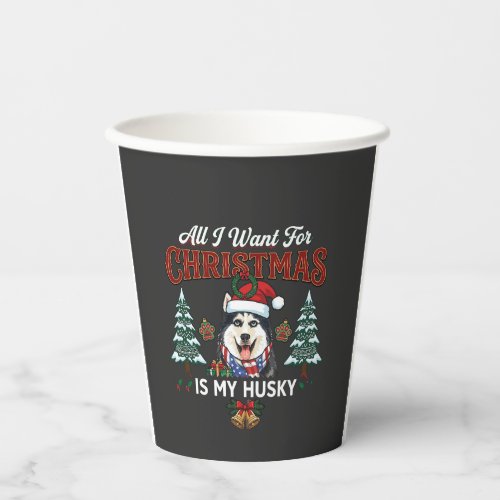 All Want Christmas Is Husky Dog Santa Hat Paper Cups