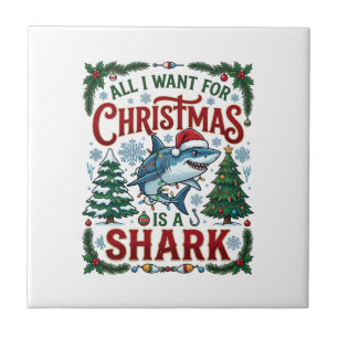 All Want Christmas Shark Pine Trees Ceramic Tile