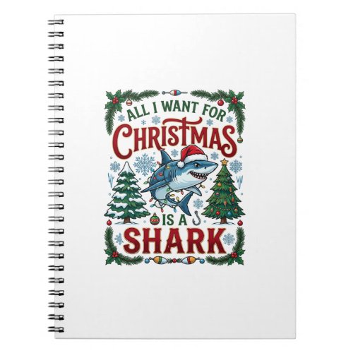 All Want Christmas Shark Pine Trees Notebook