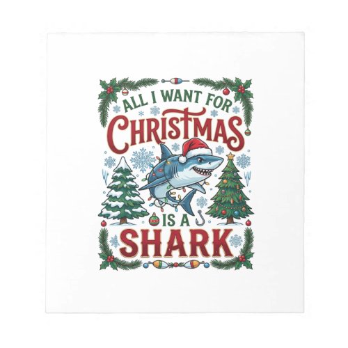All Want Christmas Shark Pine Trees Notepad