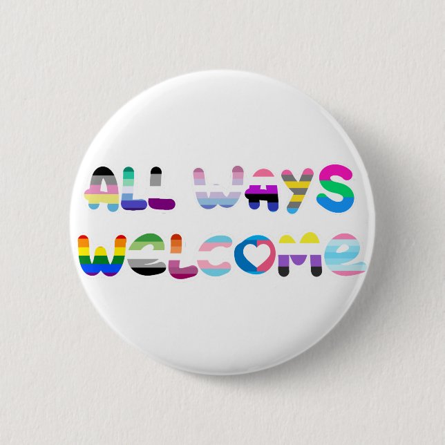 All Ways Welcome LGBTQIA+ inclusivity queer pride Button (Front)