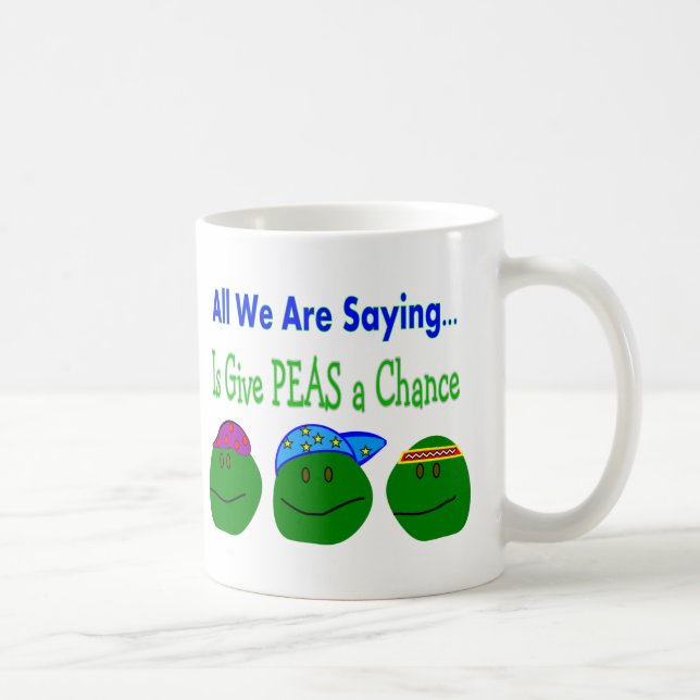 All we are saying GIVE PEAS A CHANCE Coffee Mug (Right)