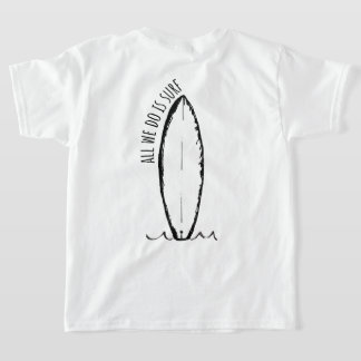 All We Do Is Surf Summer Beach Kids and Teens T-Shirt