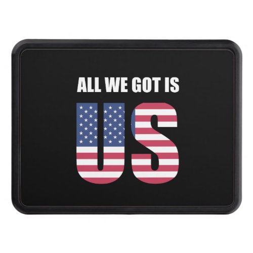 All We Got Us America Hitch Cover