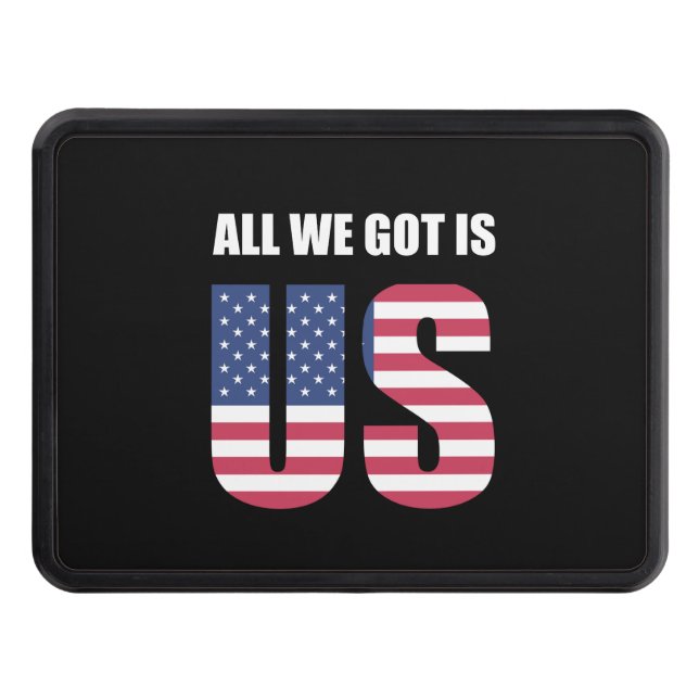 All We Got Us America Hitch Cover (Front)