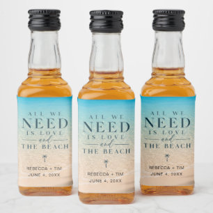 All We Need Is Love Beach Wedding Favor Liquor Bottle Label