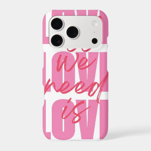 All we need is love iPhone 17 pro case