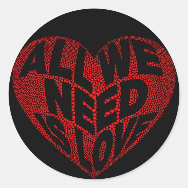All We Need is Love  Round Sticker (Front)