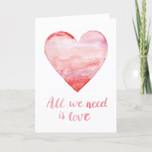 All We Need is Love Watercolor Valentines Day Holiday Card