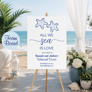 All We Sea is Love Rehearsal Dinner Welcome Foam Board