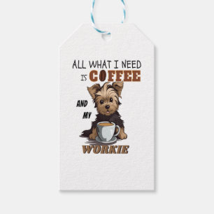 All What I Need Is Coffee And My Yorkie Gift Tags