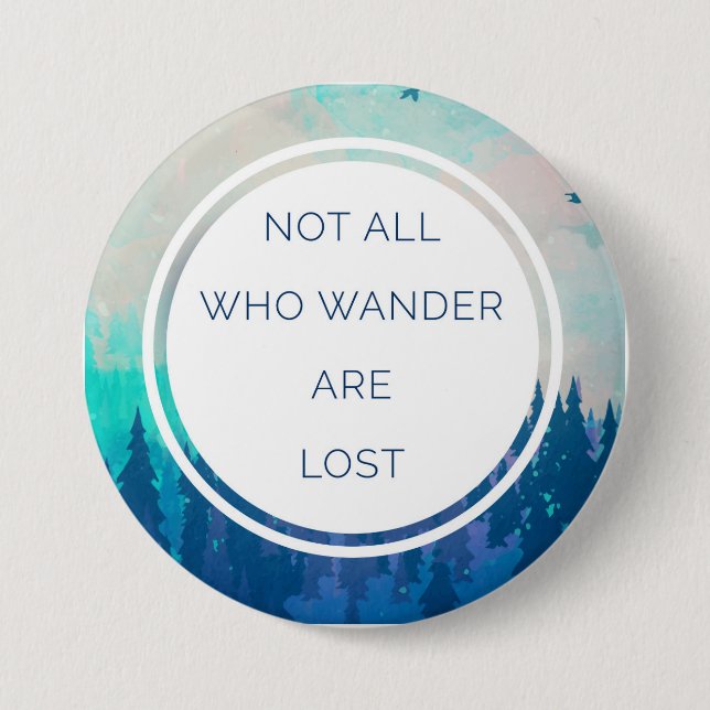 All Who Wander Travel Quote Pinback Button (Front)