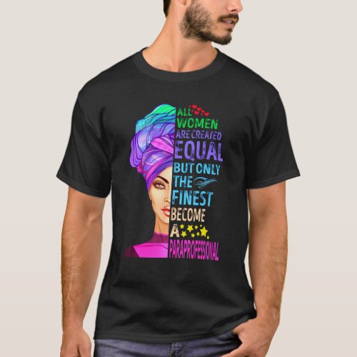 All Women are Created Equal But Only the Finest be T_Shirt