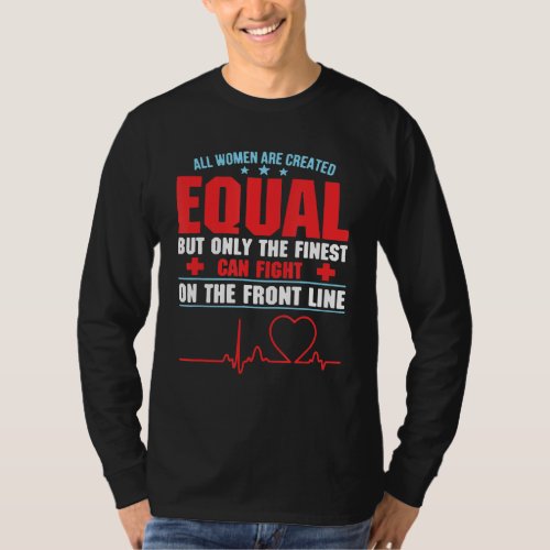 All Women Are Created Equal But Only The Finest Ca T_Shirt