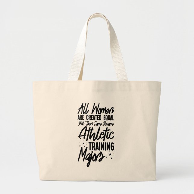 All Women Are Created Equal But Then Some Become Large Tote Bag (Front)