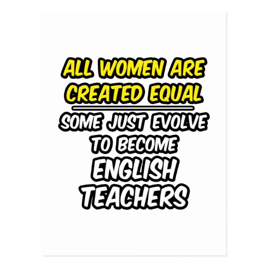 All Women Are Created Equal...English Teachers Postcard