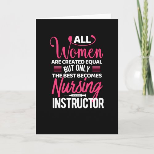 All women are created equal_ nursing instructor card