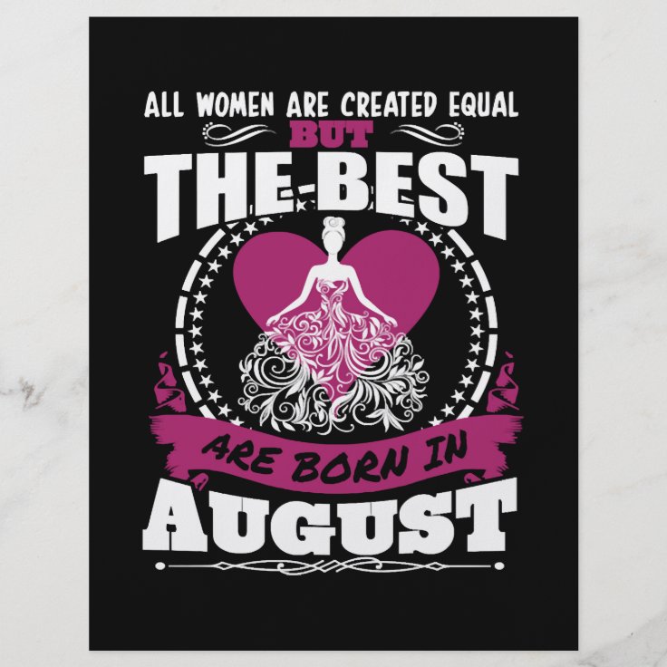 All Women Created Equal But Best Born In August Flyer Zazzle 