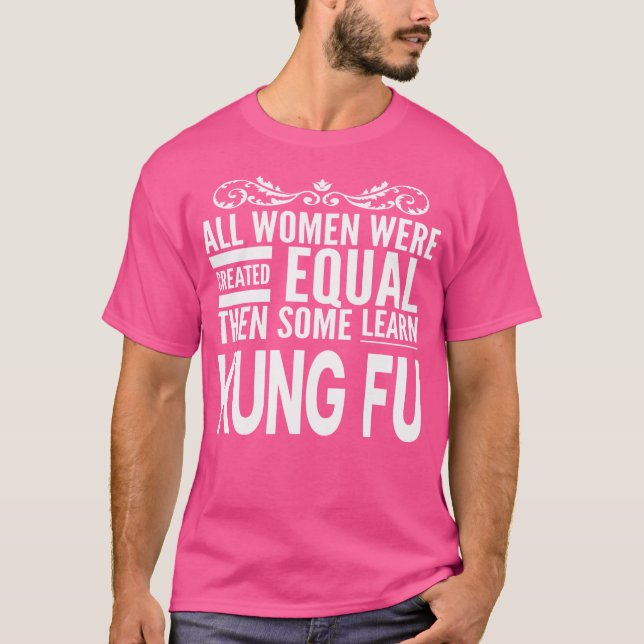 All Women Learn Kung Fu Chinese Boxing Martial Art T-Shirt (Front)
