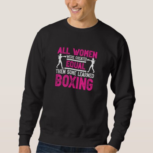 All Women Were Created Equal Boxing Gloves Boxer B Sweatshirt
