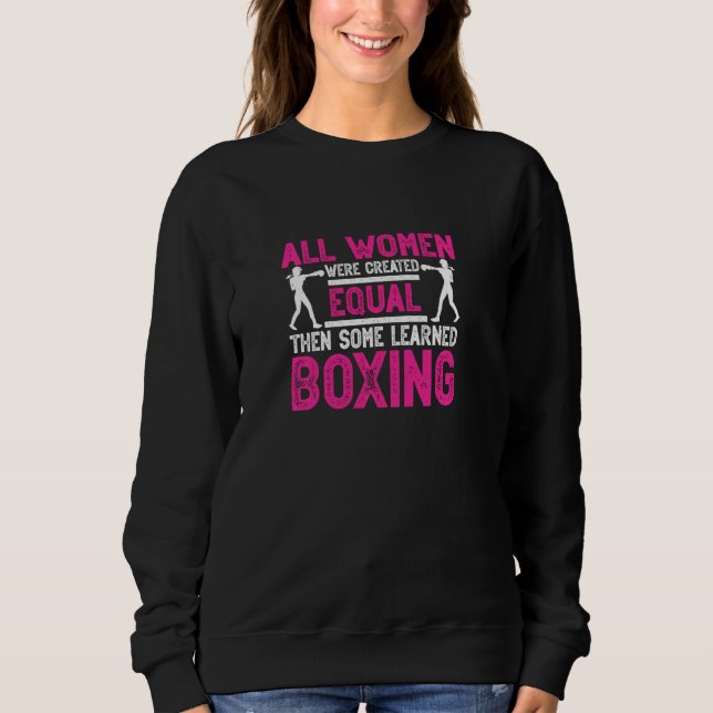 All Women Were Created Equal Boxing Gloves Boxer B Sweatshirt (Front)