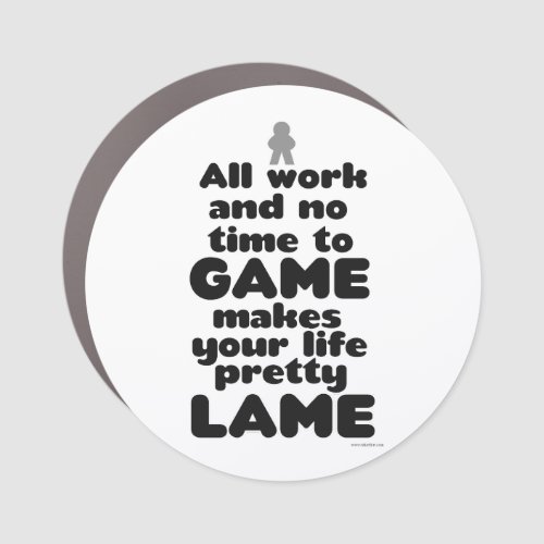 All Work No Time To Board Game Meeple Motto Car Magnet