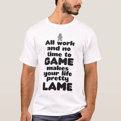 All Work No Time To Board Game Slogan T_Shirt