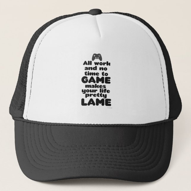 All Work No Time To Video Gamer Slogan Trucker Hat (Front)