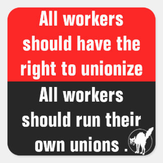 all workers should have the right to unionize square sticker