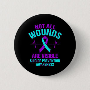 All Wounds Are Visible Happy Suicide Awareness Gra Button
