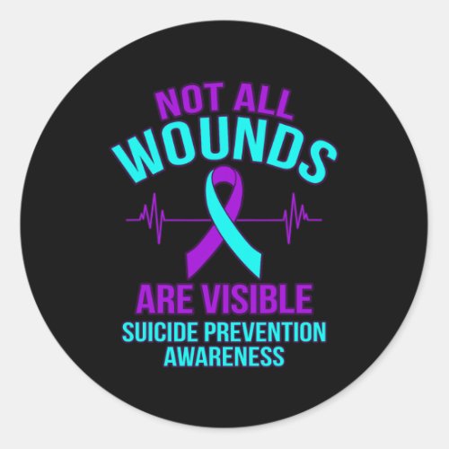 All Wounds Are Visible Happy Suicide Awareness Gra Classic Round Sticker