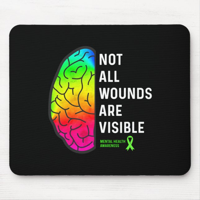 All Wounds Are Visible - Mental Health Awareness  Mouse Pad (Front)