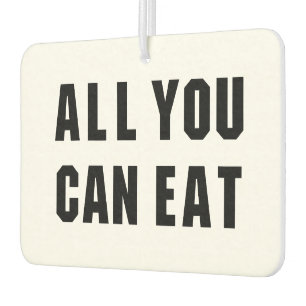 ALL YOU CAN EAT AIR FRESHENER