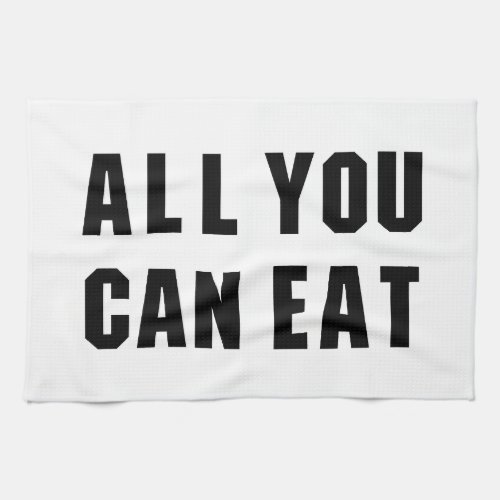 ALL YOU CAN EAT KITCHEN TOWEL