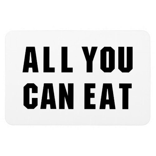 ALL YOU CAN EAT MAGNET