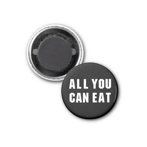 ALL YOU CAN EAT MAGNET