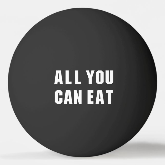 ALL YOU CAN EAT PING PONG BALL (Front)