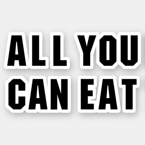 ALL YOU CAN EAT STICKER
